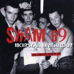 Sham 69 : Borstal Breakout : The Complete Sham 69 Live